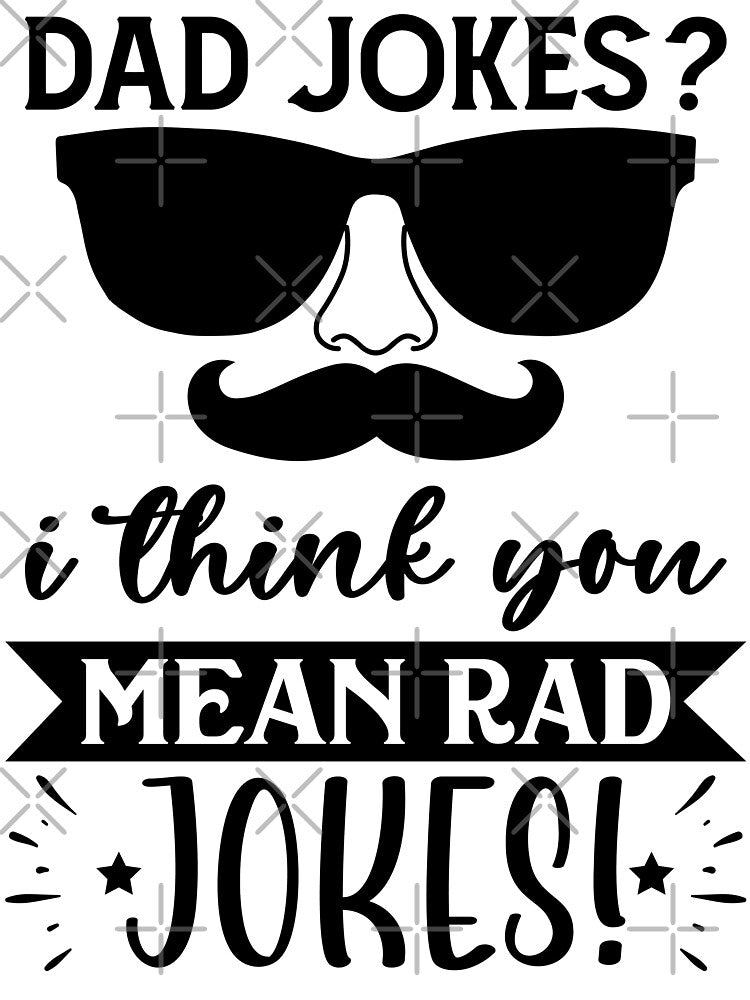 Dad Jokes I Think You Mean Rad Jokes by kelvinmunene13