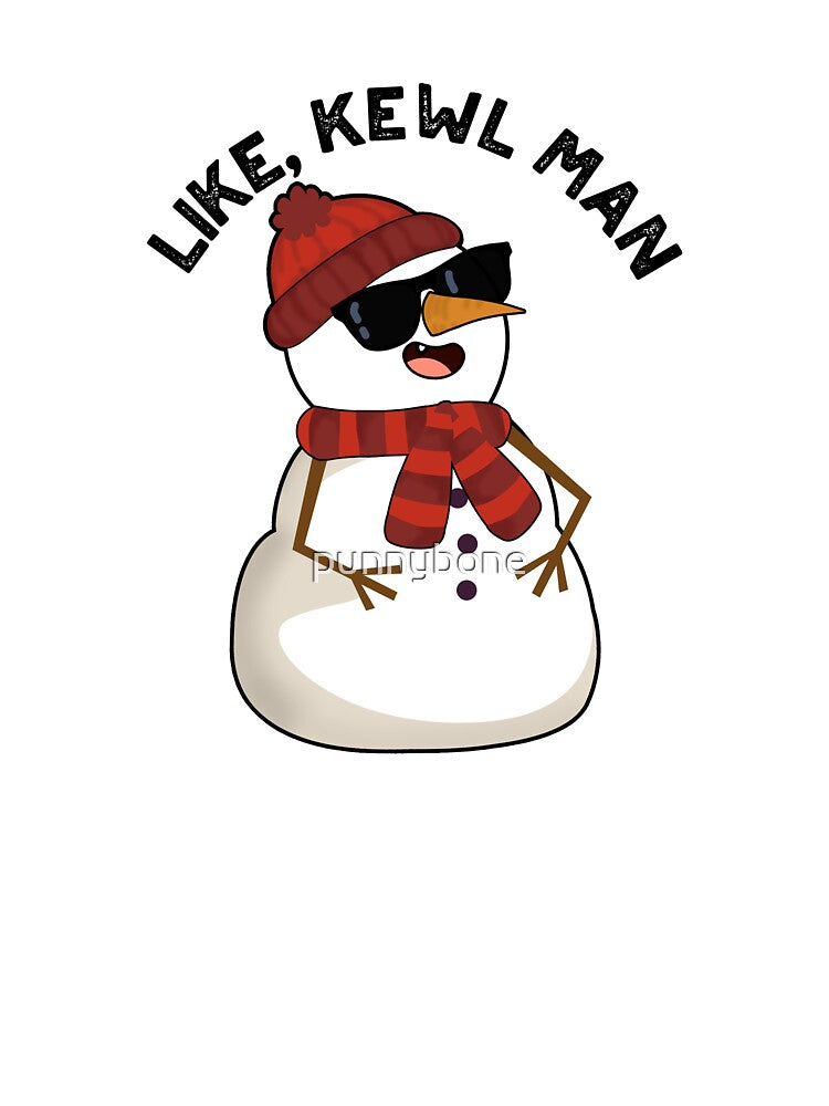 Like Kewl Man Funny Snowman Puns by punnybone
