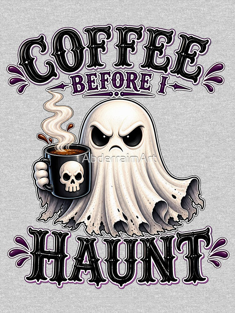 Coffee Before I Haunt – Grumpy Ghost Coffee Humor by AbderraimArt