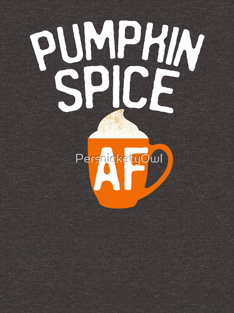Pumpkin Spice AF Pumpkin Spice Latte AF by PersnicketyOwl