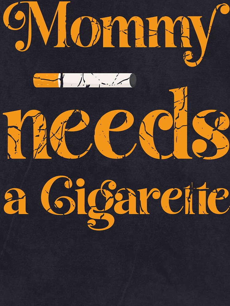 Mommy Needs A Cigarette by OreliaSun