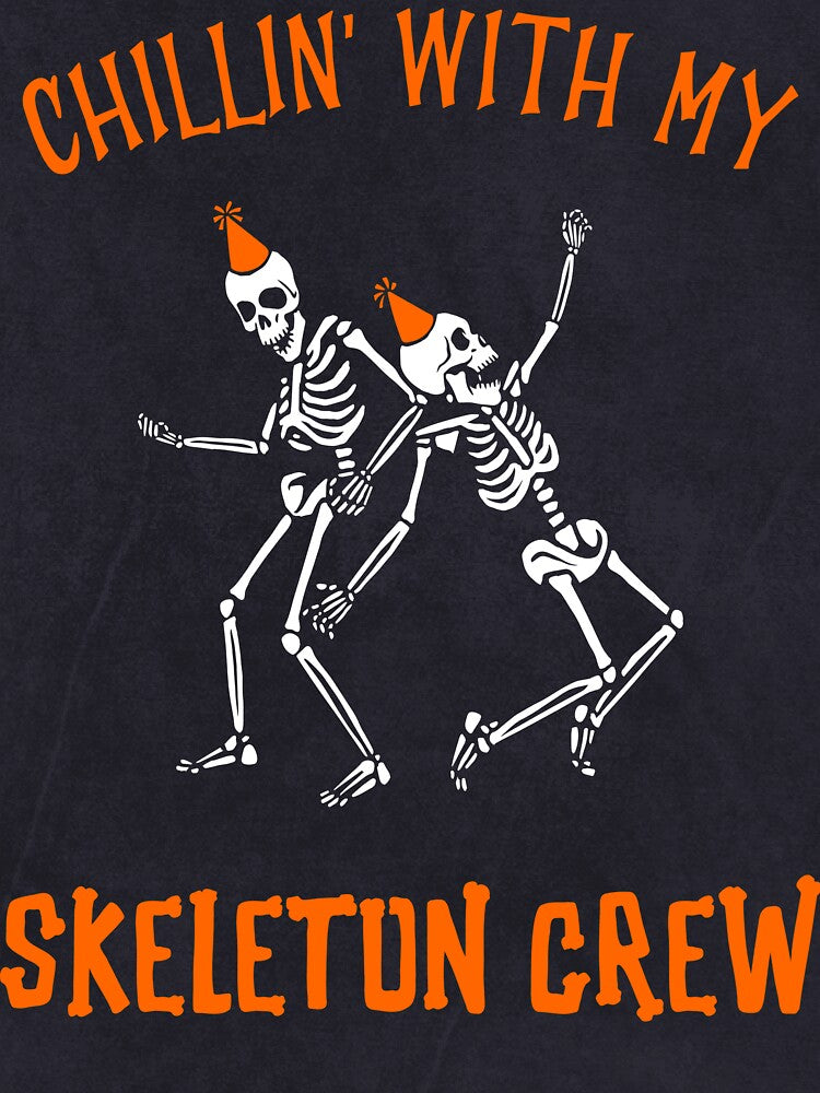 Chillin' With My Skeleton Crew by SuperstyleTees