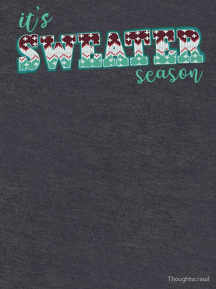 It's Sweater Season (Ice Blue) by Thoughtscrawl