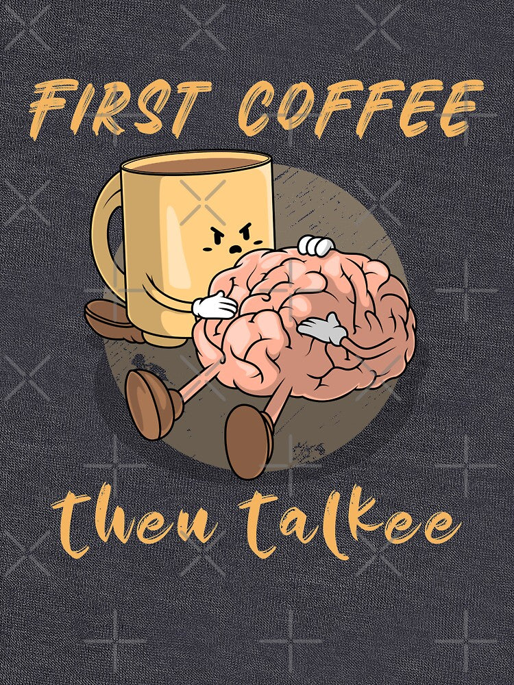 First Coffee Then Talkee. Funny Morning Coffee by Rebel-Design