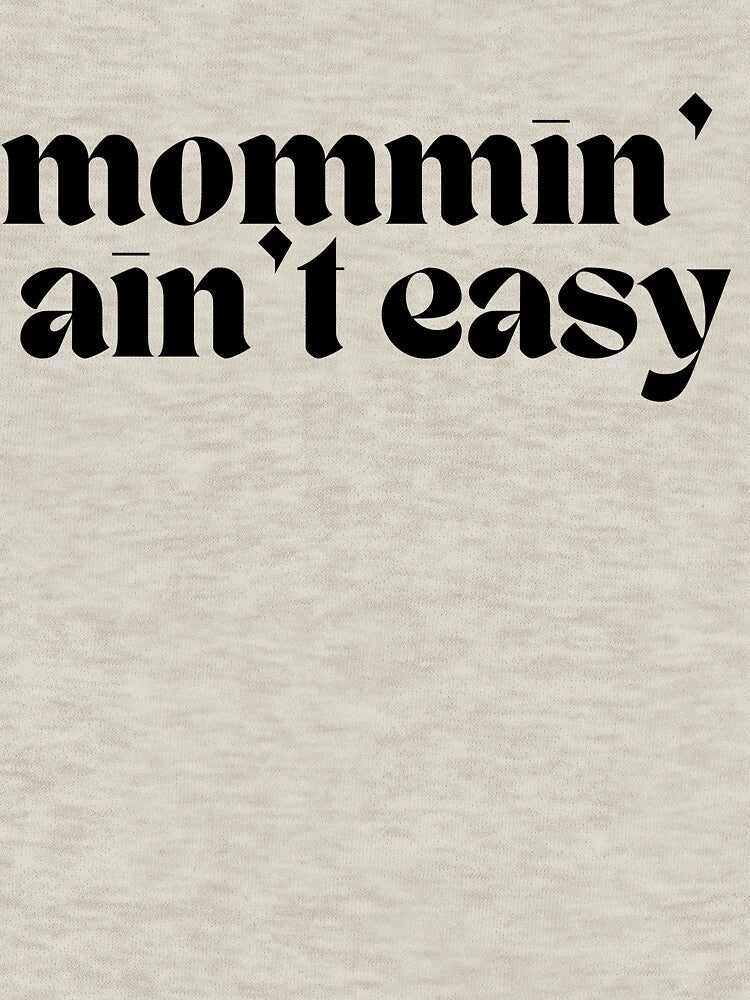 mommin' ain't easy by everydaymamaco