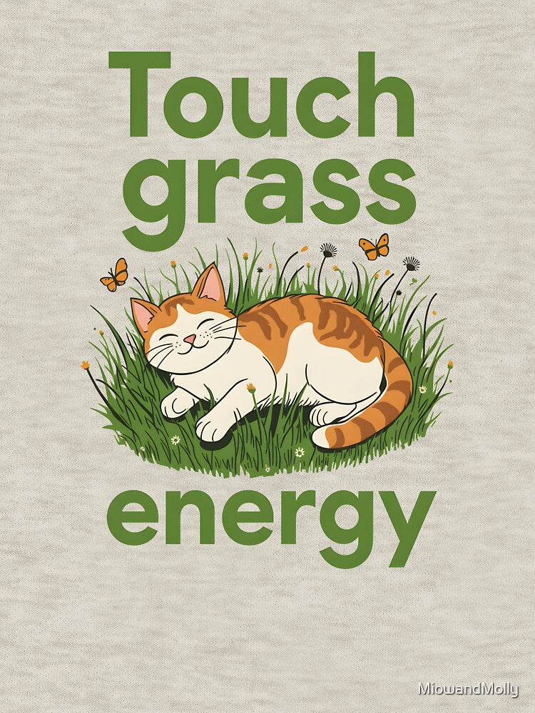 Touch Grass Energy Cat by MiowandMolly