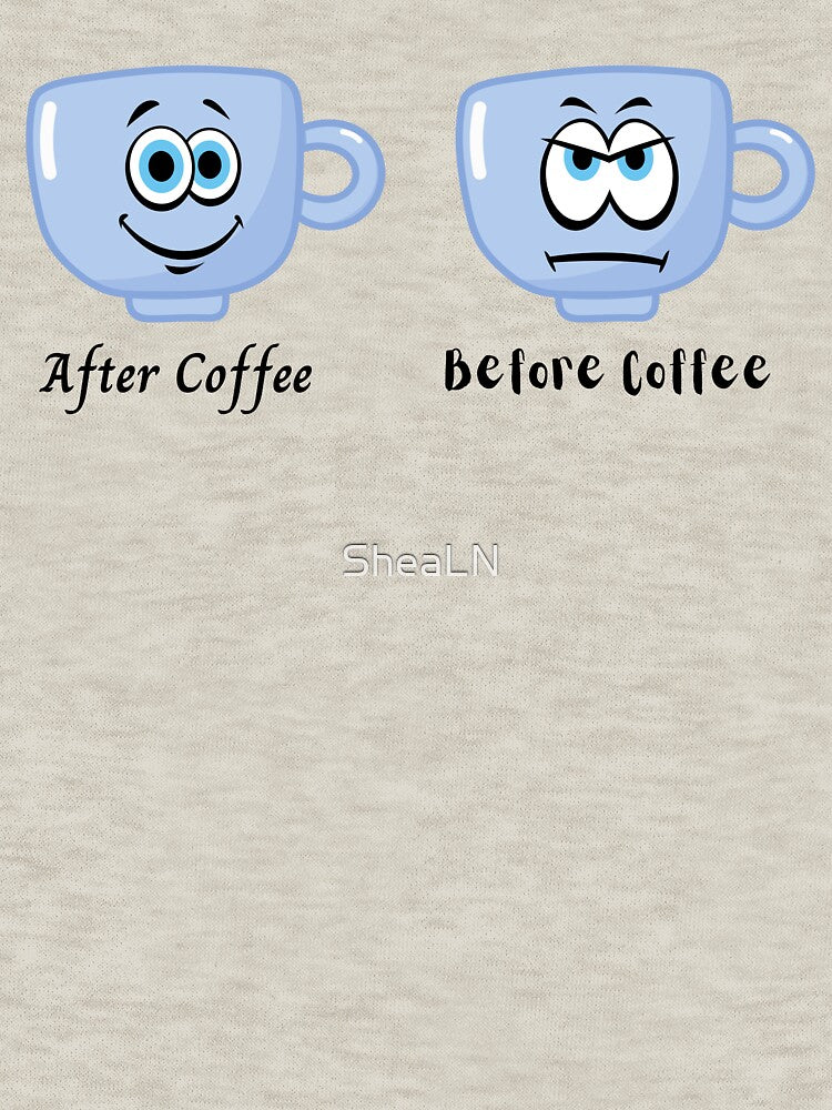 Cute Sad and Happy face "Before and After Coffee" Design by SheaLN