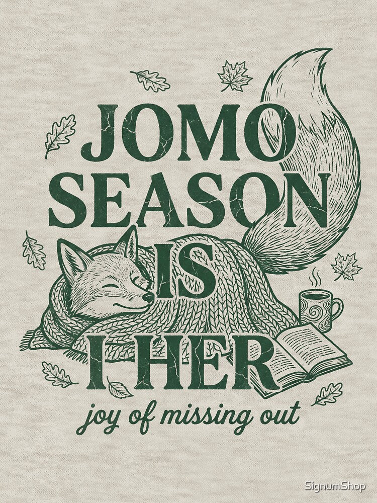 JOMO Season Is Here by SignumShop