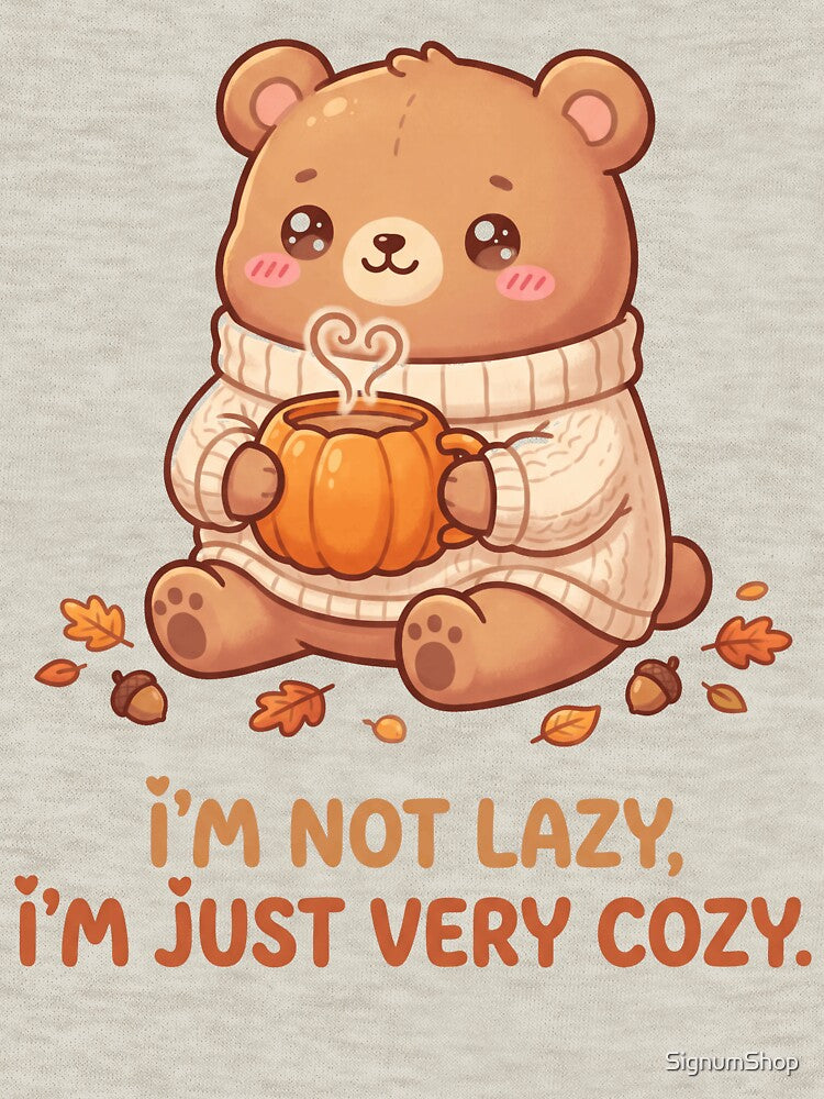 I'm Not Lazy I'm Just Very Cozy by SignumShop
