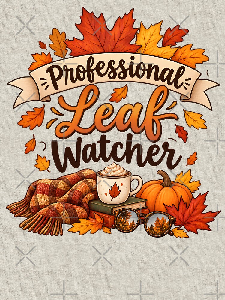 Professional Leaf Watcher – Cozy Autumn Vibes by blankTeeShirt