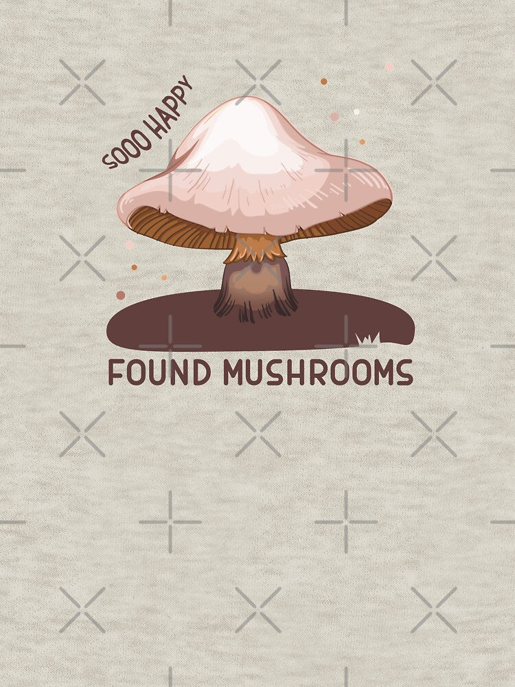 So happy found mushroom, funny mushroom tee, for mushroom hunters by MushroomHunters