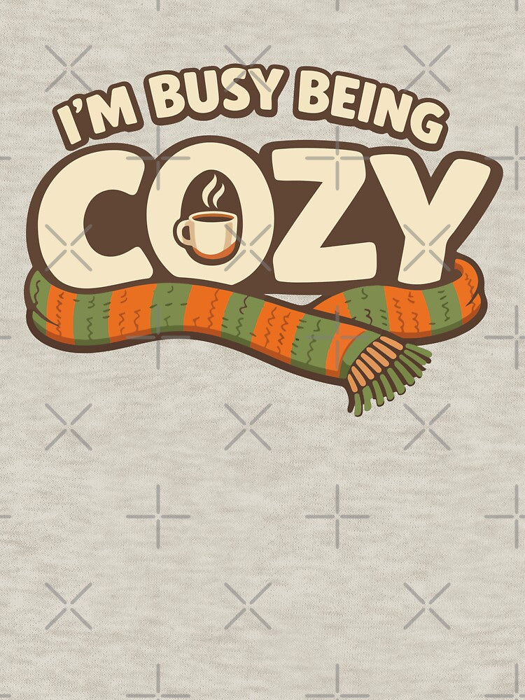 I’m Busy Being Cozy Funny Typography Gift for Autumn Fans, Students & Cozy Lifestyle Lovers by stylishdzign