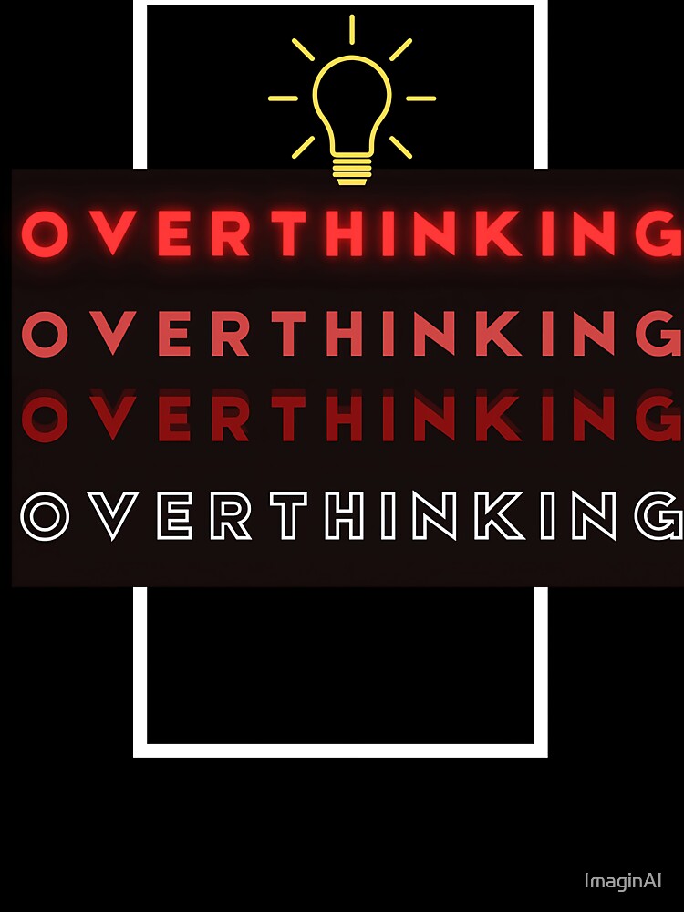 Overthinking by ImaginAI