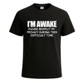I'm awake Funny Introvert Joke Sarcastic Men's T-Shirt  Novelty Gift Tee Top