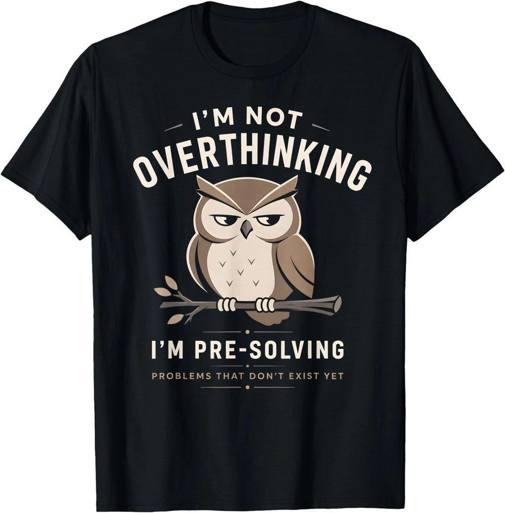 Retro I'm Not Overthinking Pre-Solving Problems Funny Owl T-Shirt