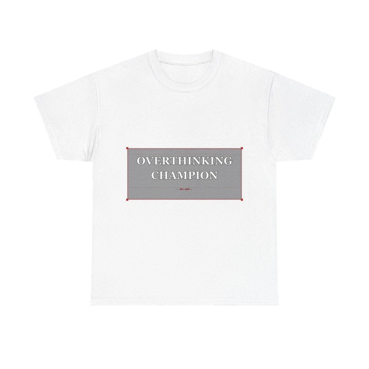 Overthinking Champion - Funny Unisex T-Shirt Gift Idea