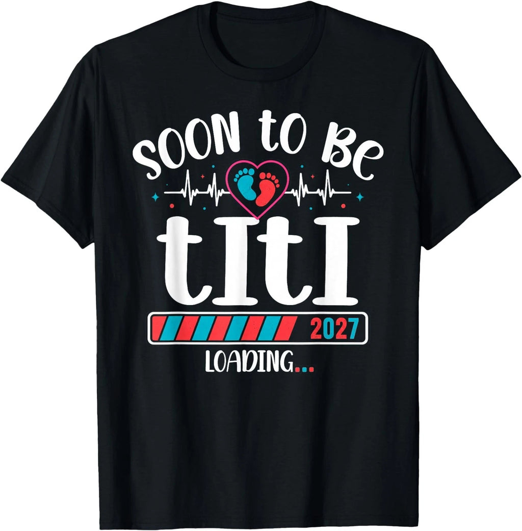 Mom to Be 2027 Loading Soon to Be Titi Promoted to Mom T-Shirt