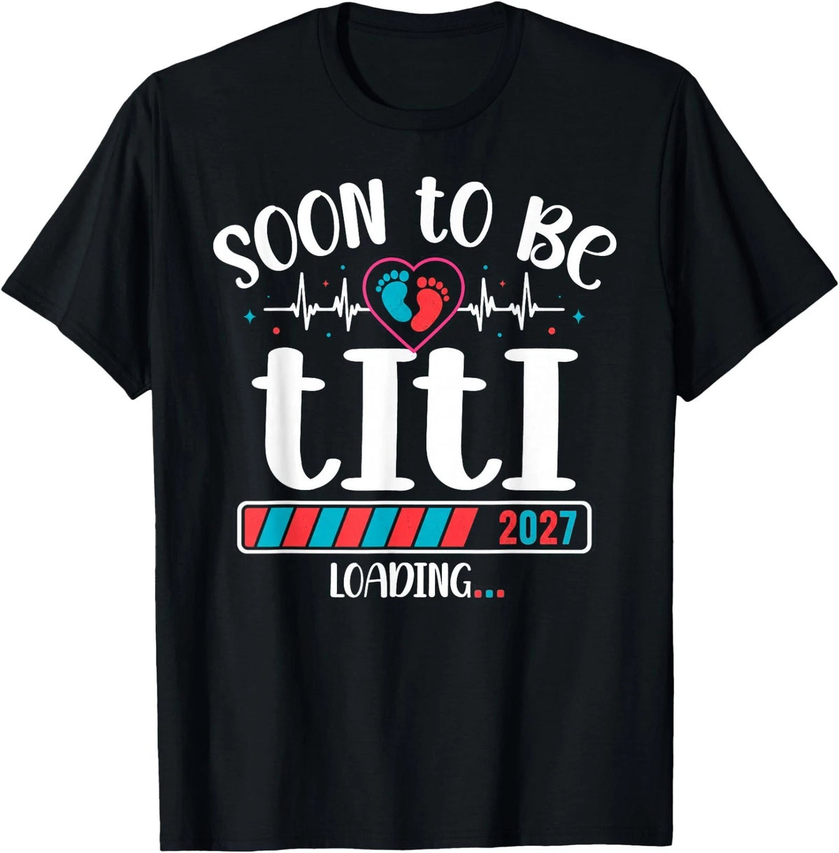 Mom to Be 2027 Loading Soon to Be Titi Promoted to Mom T-Shirt