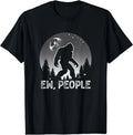 Bigfoot Ew People Funny Sasquatch Full Moon Introvert T-Shirt