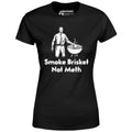 Smoke Brisket Not Meth v2 - Women's