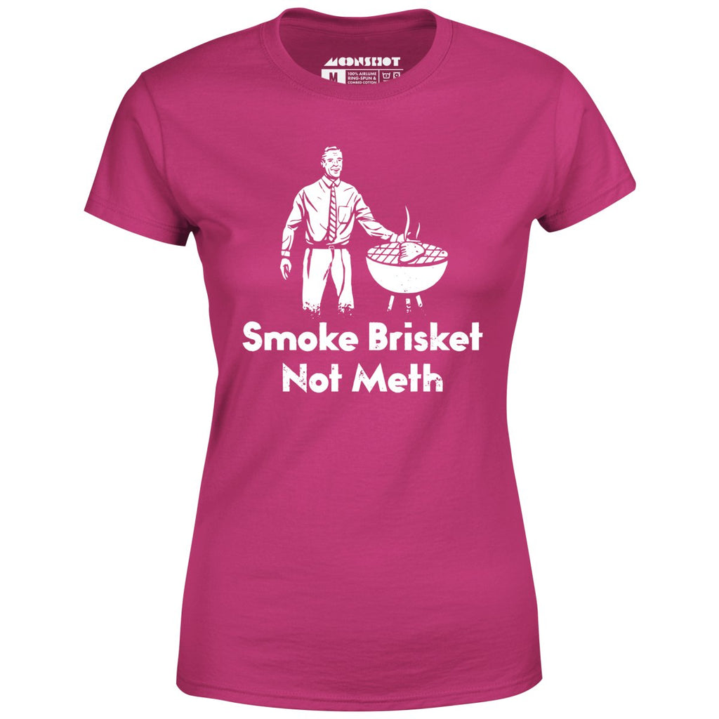 Smoke Brisket Not Meth v2 - Women's