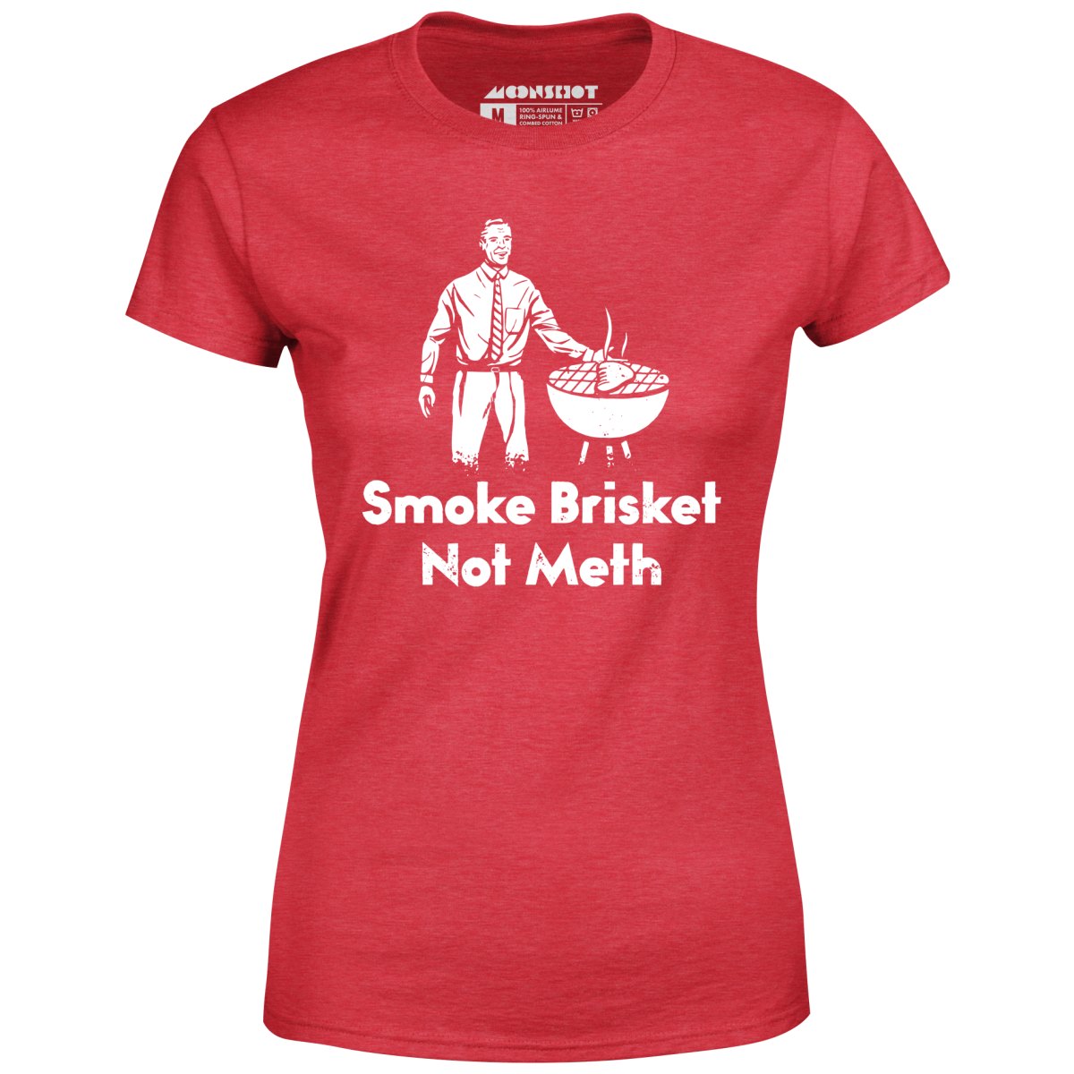 Smoke Brisket Not Meth v2 - Women's