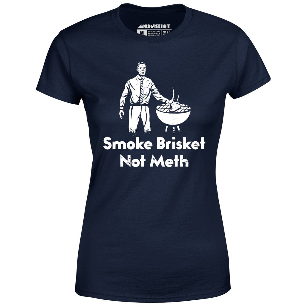 Smoke Brisket Not Meth v2 - Women's