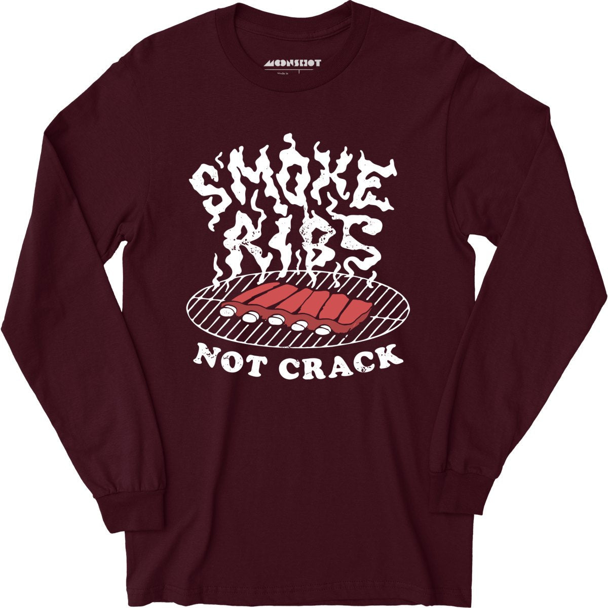 Smoke Ribs Not Crack - Long Sleeve