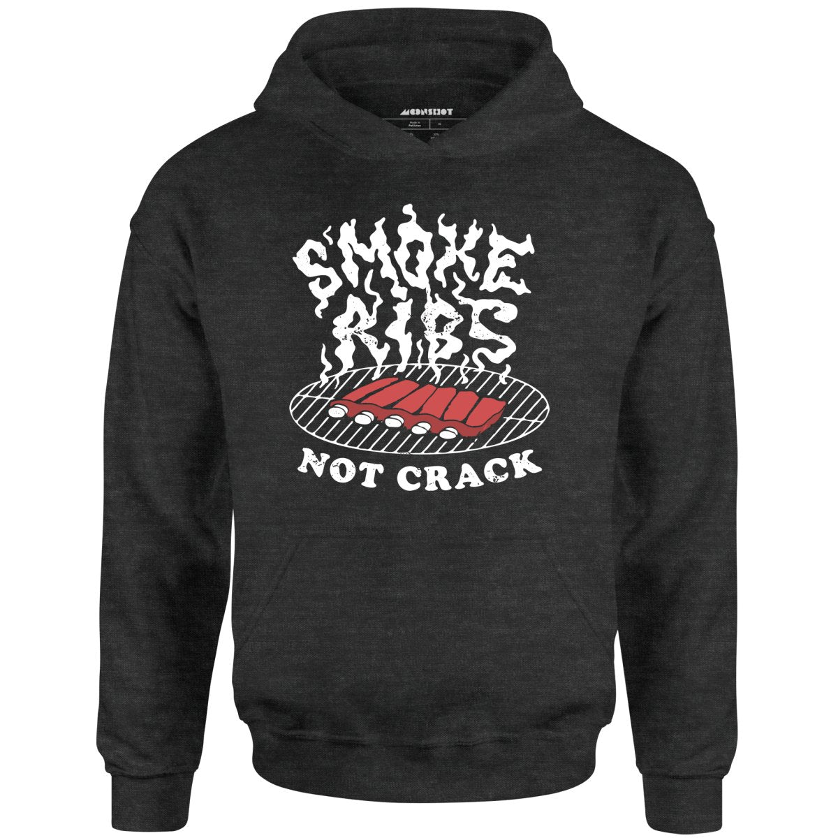 Smoke Ribs Not Crack - Unisex