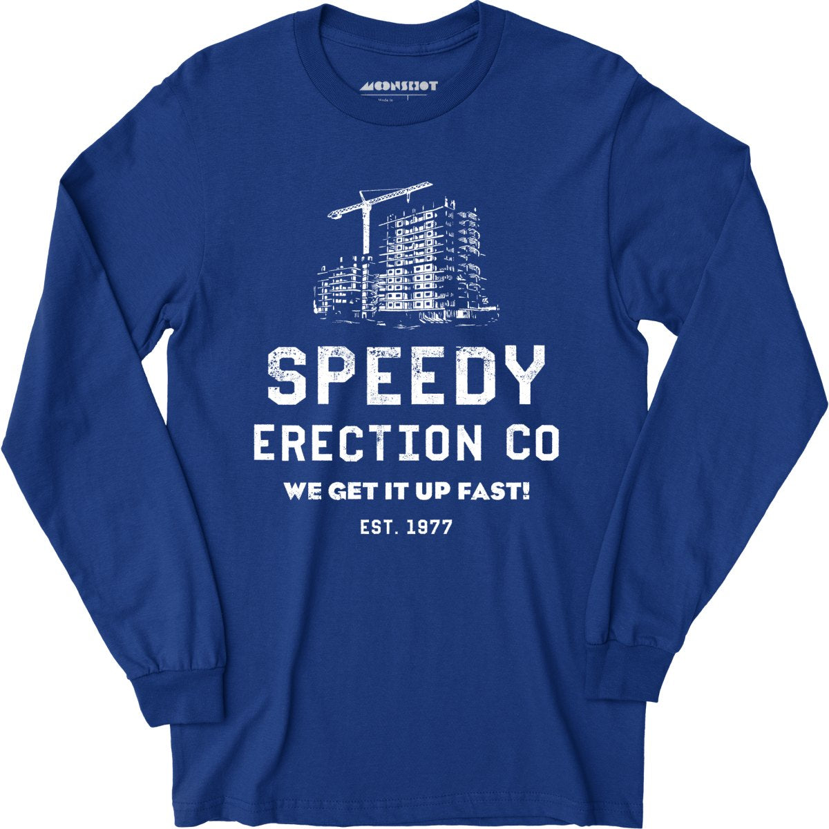 Speedy Erection Co. We Get it Up Fast - Long Sleeve