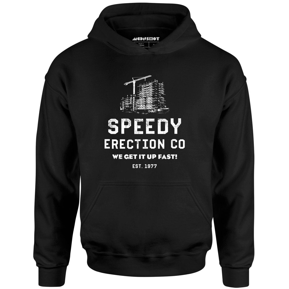 Speedy Erection Co. We Get it Up Fast - Unisex