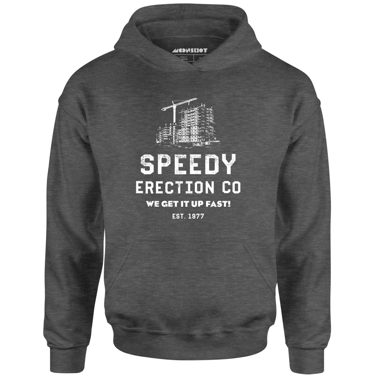 Speedy Erection Co. We Get it Up Fast - Unisex