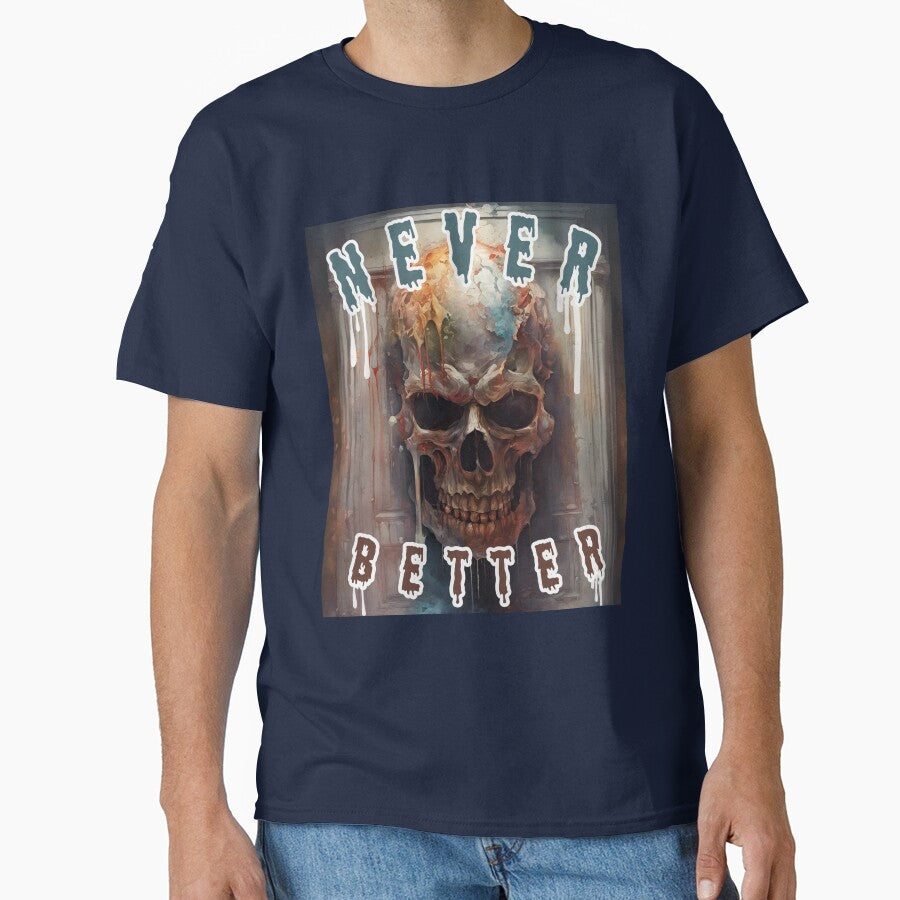 Never Better Skeleton Funny Skull Halloween by GENESIS-POD