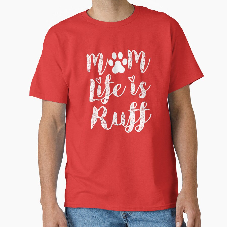 Dog mom funny life Paw ruff typography by ShirtzTonight