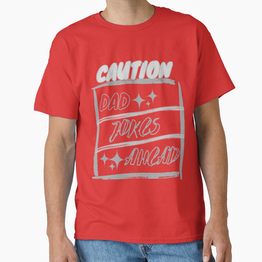 CAUTION DAD JOKES AHEAD, CAUTION, Dad Jokes Ahead, Funny Shirt for Dad Lovers. by Alaminee