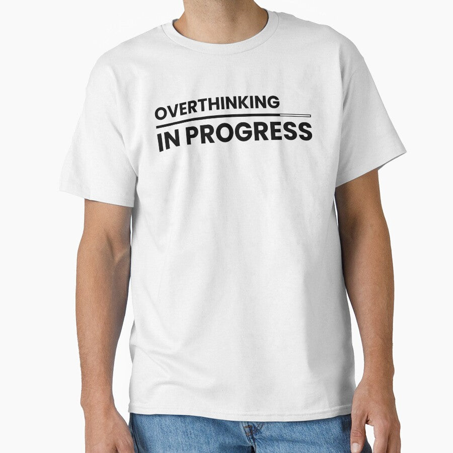 Overthinking In Progress, Introvert Overthinker by Singhe Design