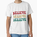 BELIEVE BELIEVE BELIEVE by RoroArtsNDesign