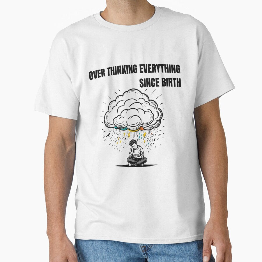 OVER THINKING EVERYTHING SINCE BIRTH by freshwear design