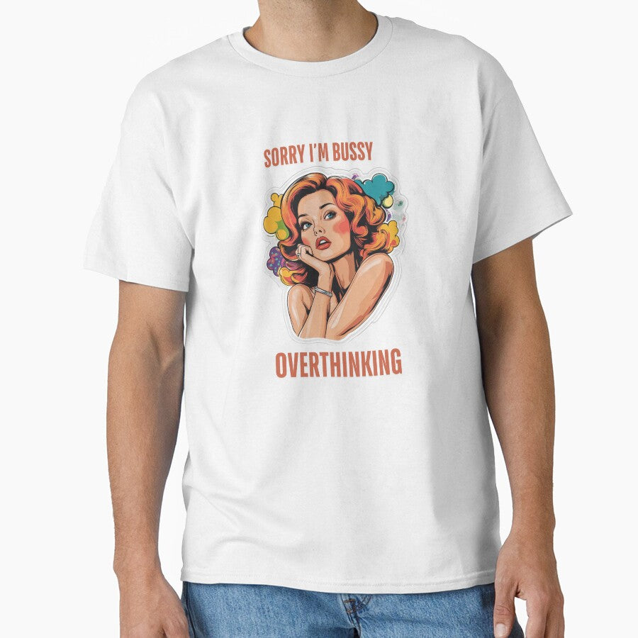 Sorry I'm Bussy Overthinking | T-Shirt, Sticker by NicolasGlowArt