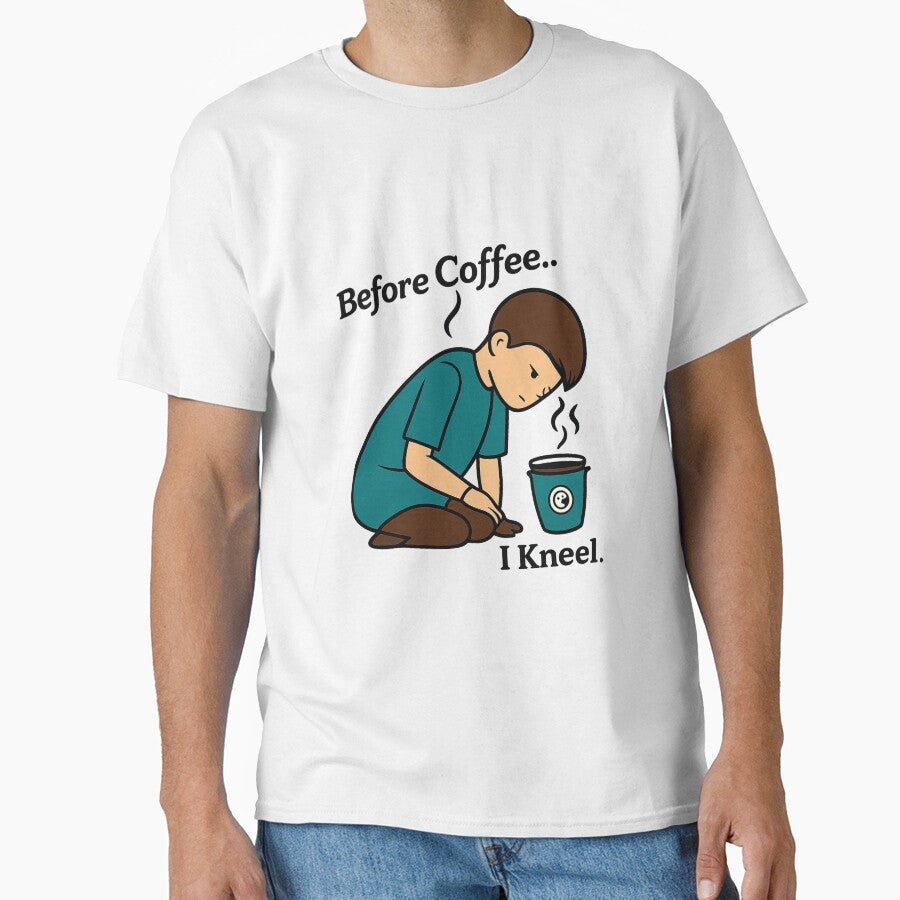 Before Coffee, I Kneel by Uglyandcute