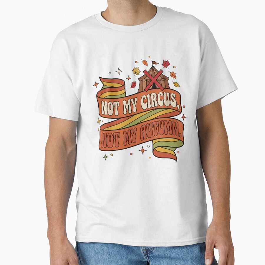 Not My Circus Not My Autumn by SignumShop