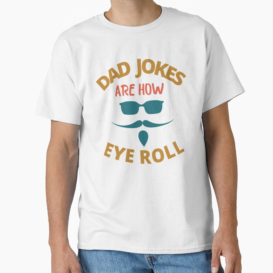 Dad Jokes Are How Eye Roll Funny Sacasm Quote by AbnerEvans