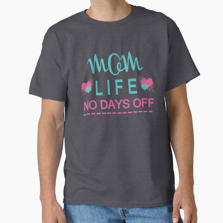 Mom Life No Days Off : Funny Mothers Day Gift by FunnyDSN