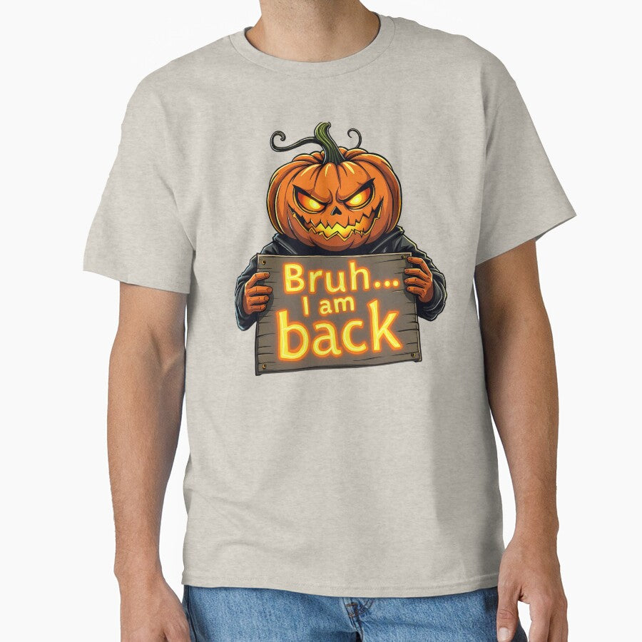 Bruh... I am Back, Jack-o'-Lantern Halloween Design by TrendTeeLab