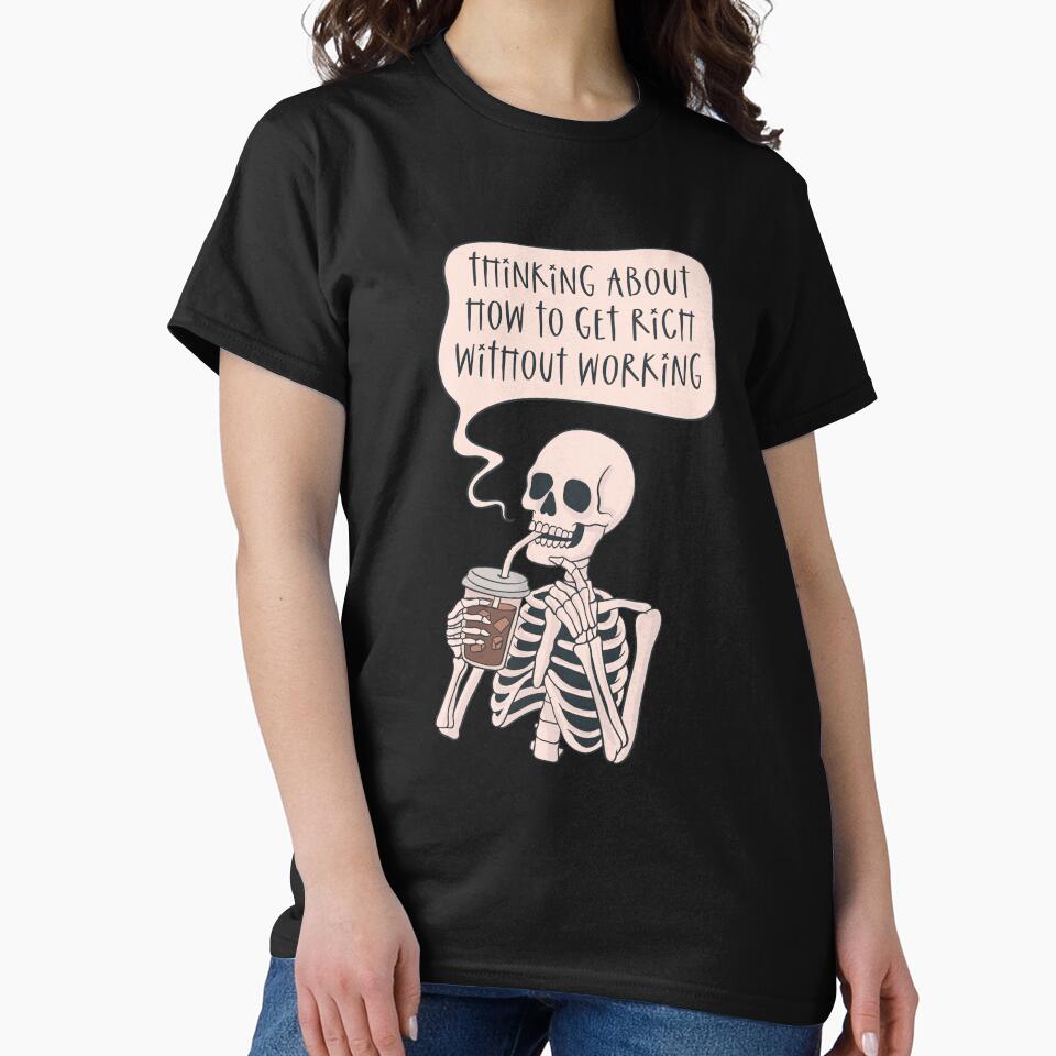 Thinking About How to Get Rich Without Working – Skeleton Coffee Humor by Jess.a.creates