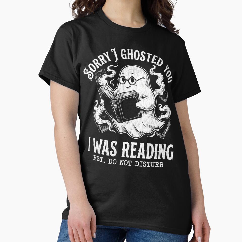 Funny Ghost Book Lover - Sorry I Ghosted You I Was Reading by Mason-Pride