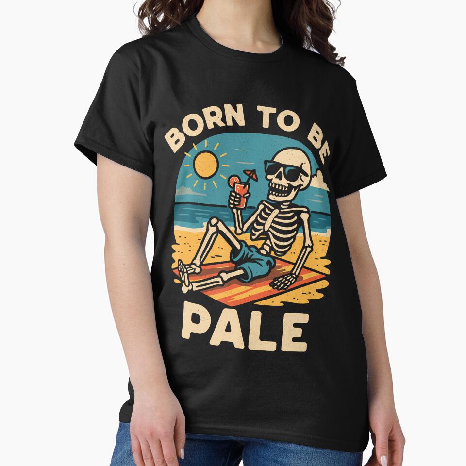 Summerween Skeleton Born To Be Pale Beach Halloween Funny by HerbertKuhn112