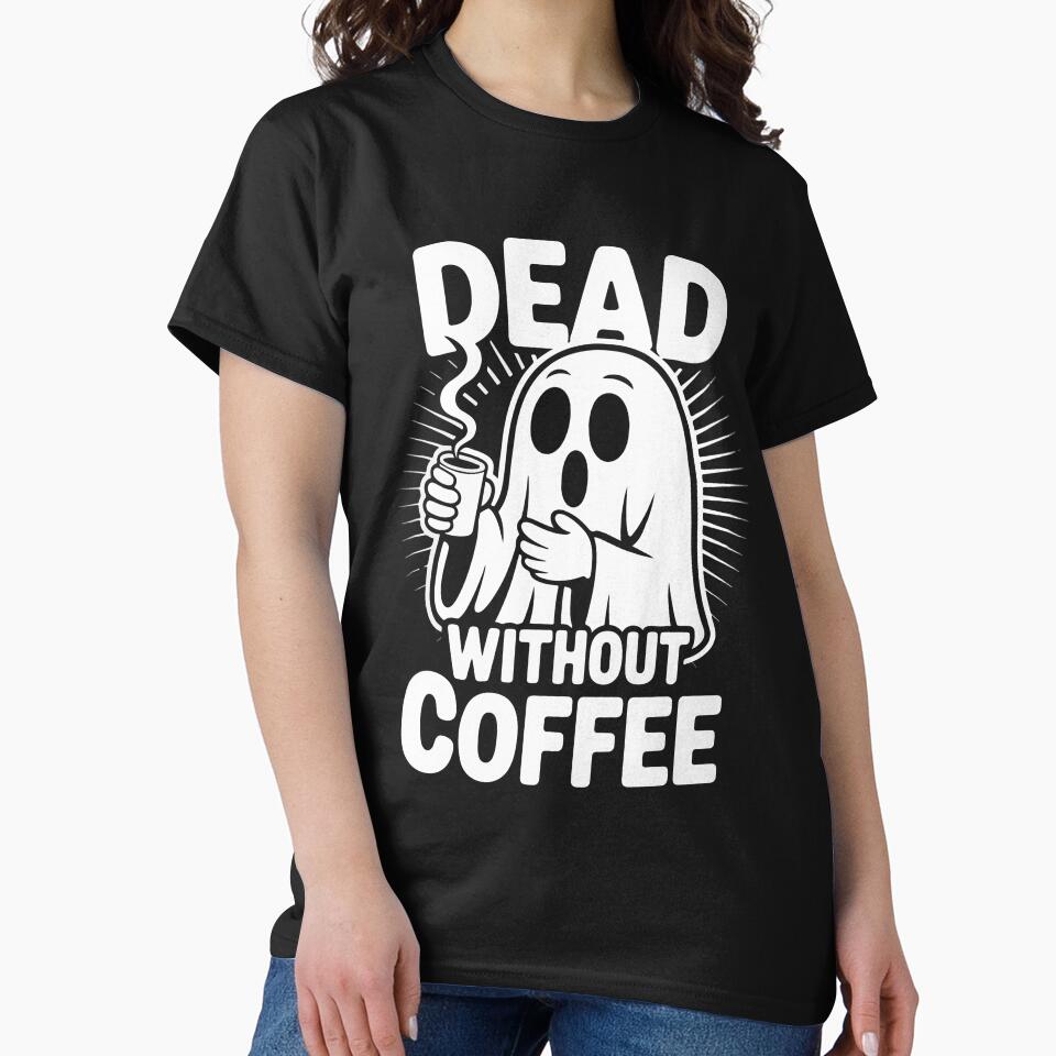 Dead Without Coffee Funny Ghost Shirt | Spooky Coffee Lover Halloween Design by BlackBoneArt