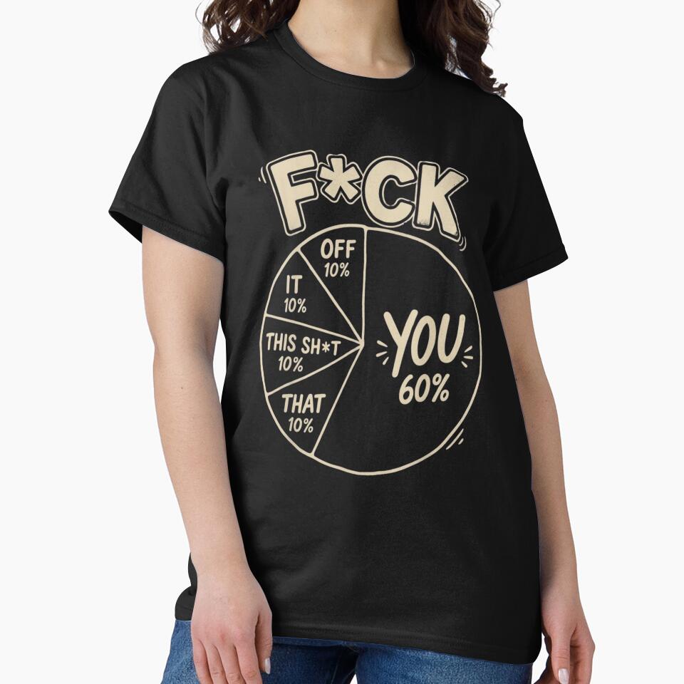 Funny Pie Chart Sarcasm Joke - Swear Word Funny Offensive Humor by haitrieuic96
