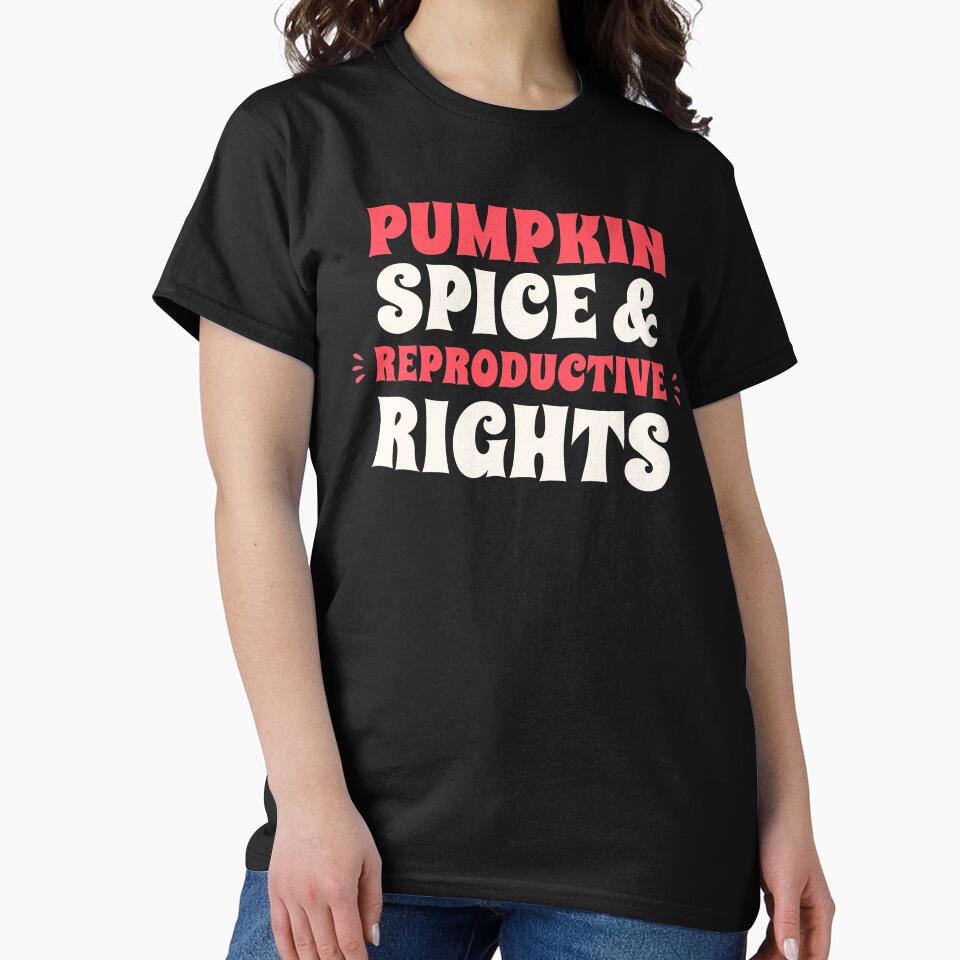 Pumpkin Spice & Reproductive Rights Fall Feminist Pro Choice T-Shirt by colortrends